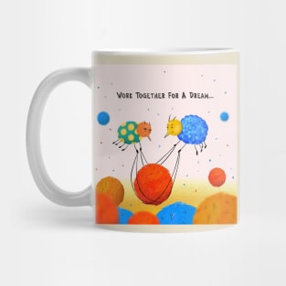 Work together for a dream Mug